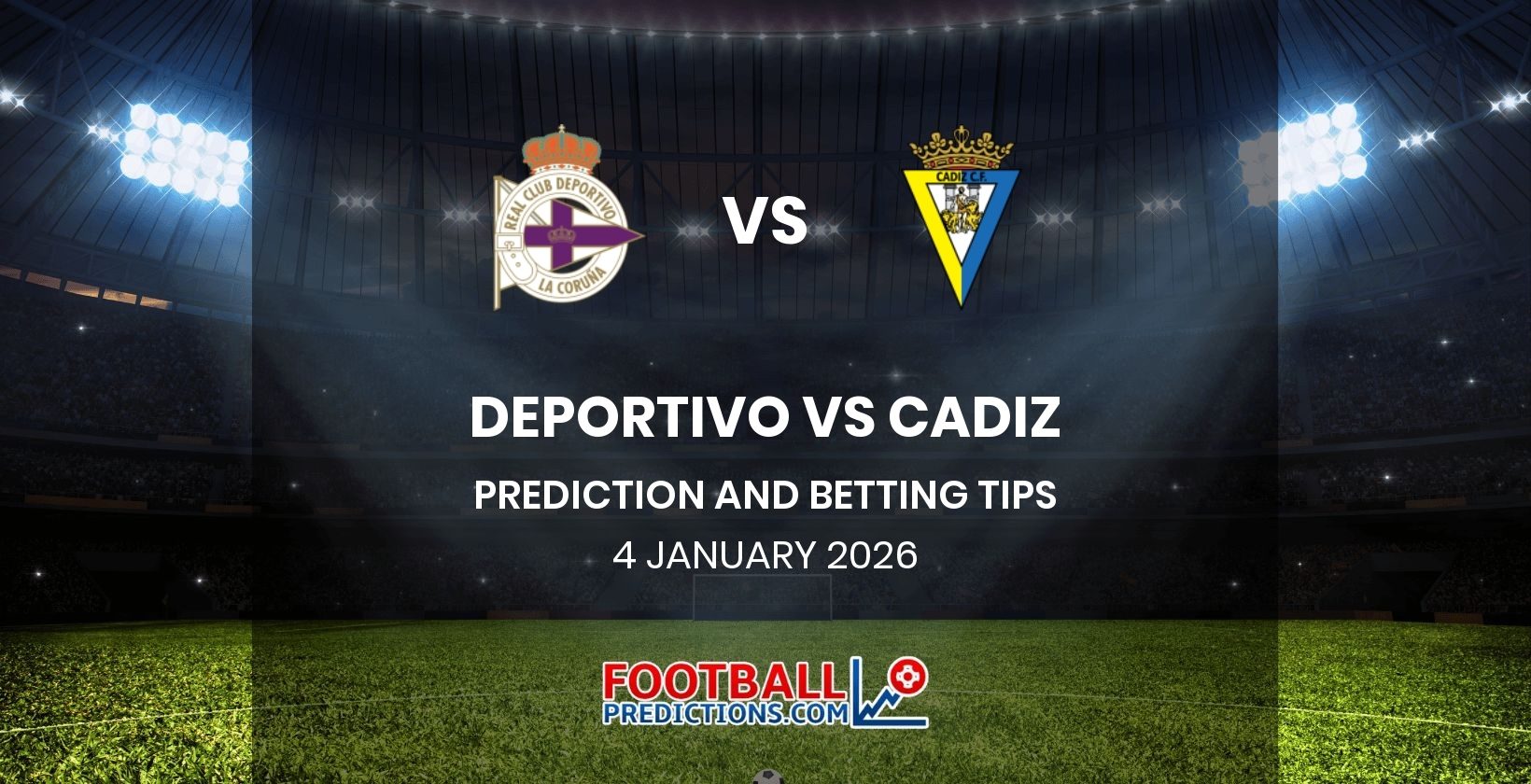 Deportivo vs Cadiz Prediction and Betting Tips 4 January 2026