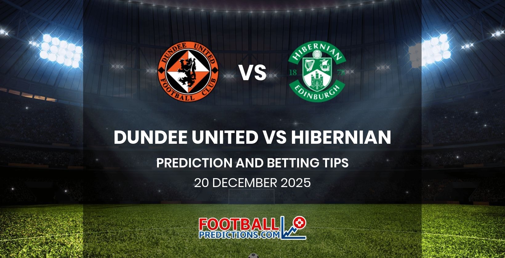 Dundee United vs Hibernian Prediction and Betting Tips 20 December 2025