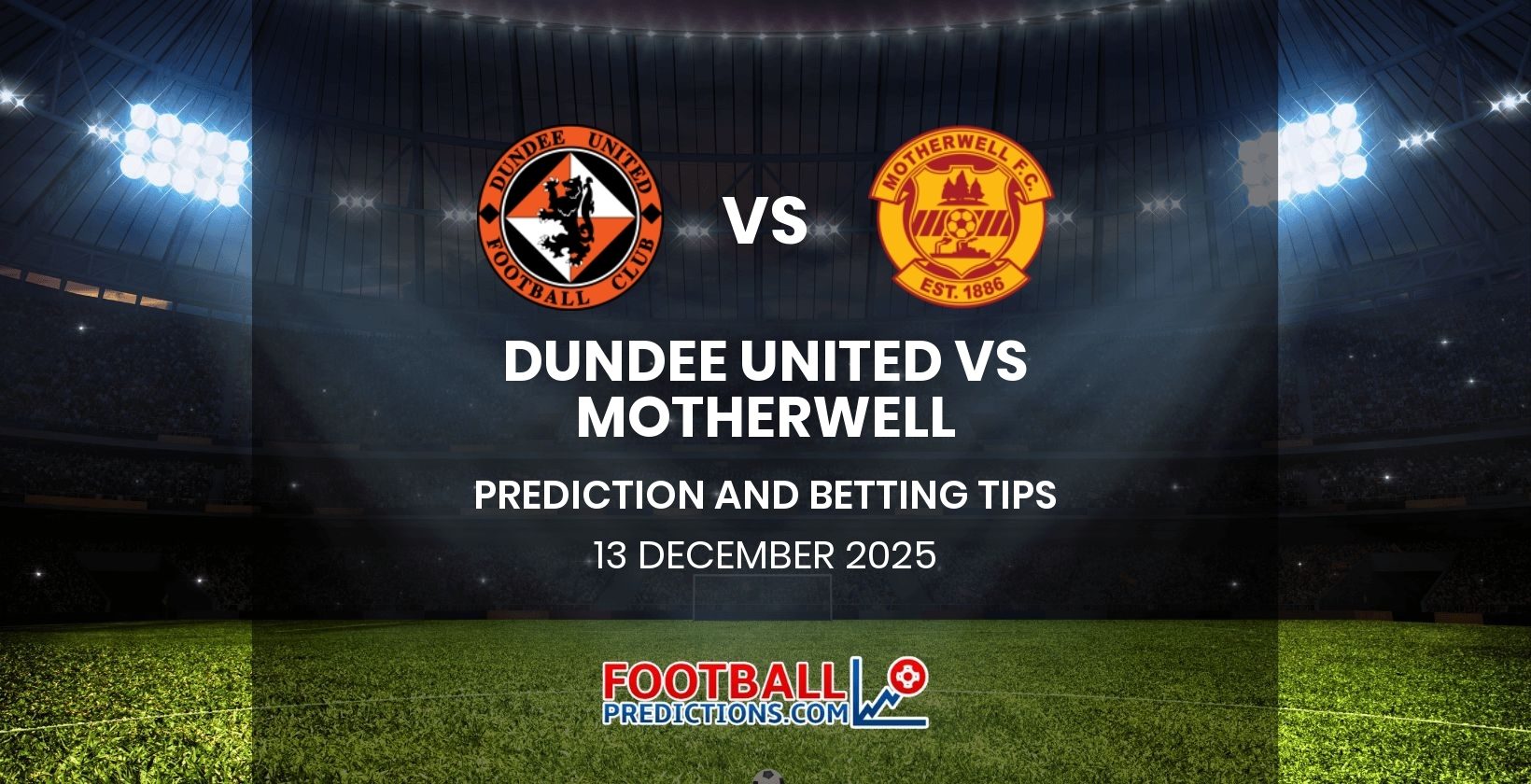 Dundee United vs Motherwell Prediction and Betting Tips 13 December 2025
