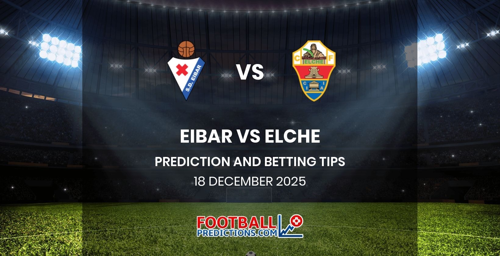 Eibar vs Elche Prediction and Betting Tips 16 December 2025