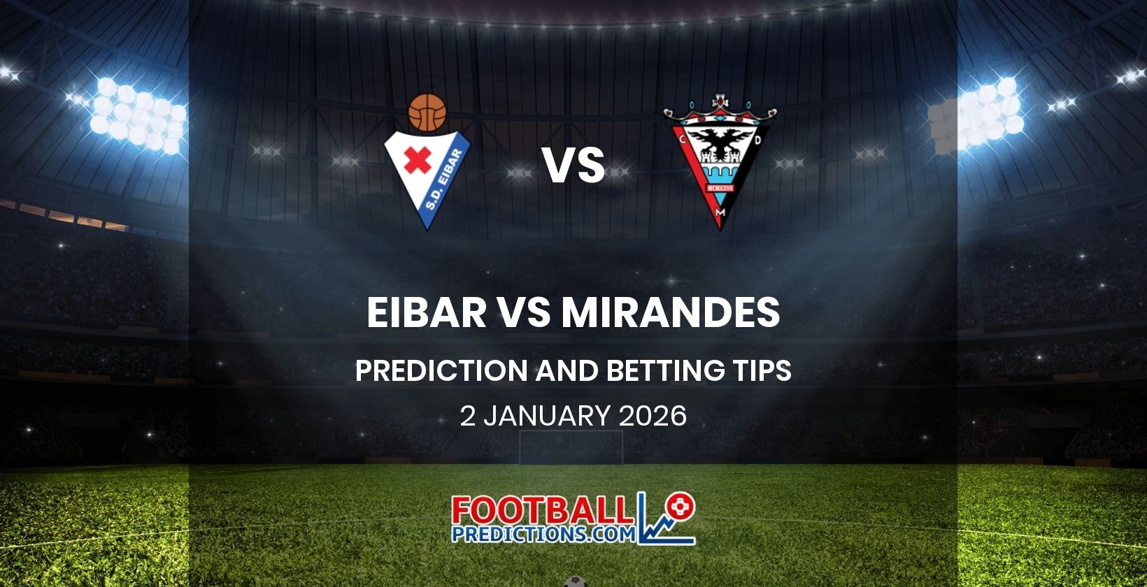 Eibar vs Mirandes Prediction and Betting Tips 2 January 2026