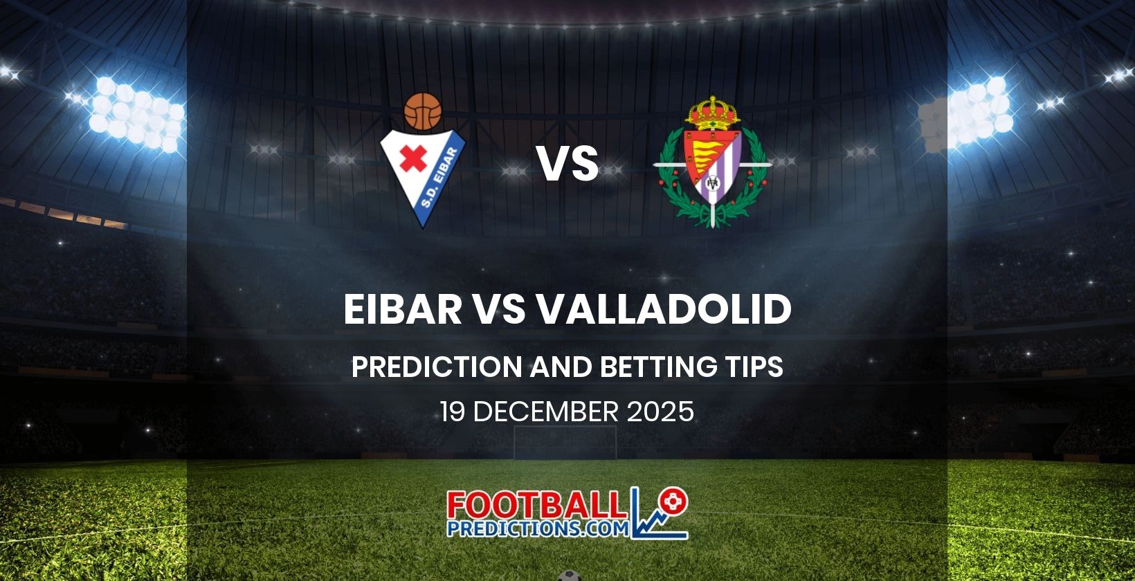 Eibar vs Valladolid Prediction and Betting Tips 19 December 2025