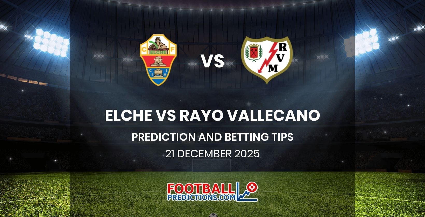 Elche vs Rayo Vallecano Prediction and Betting Tips 21 December 2025