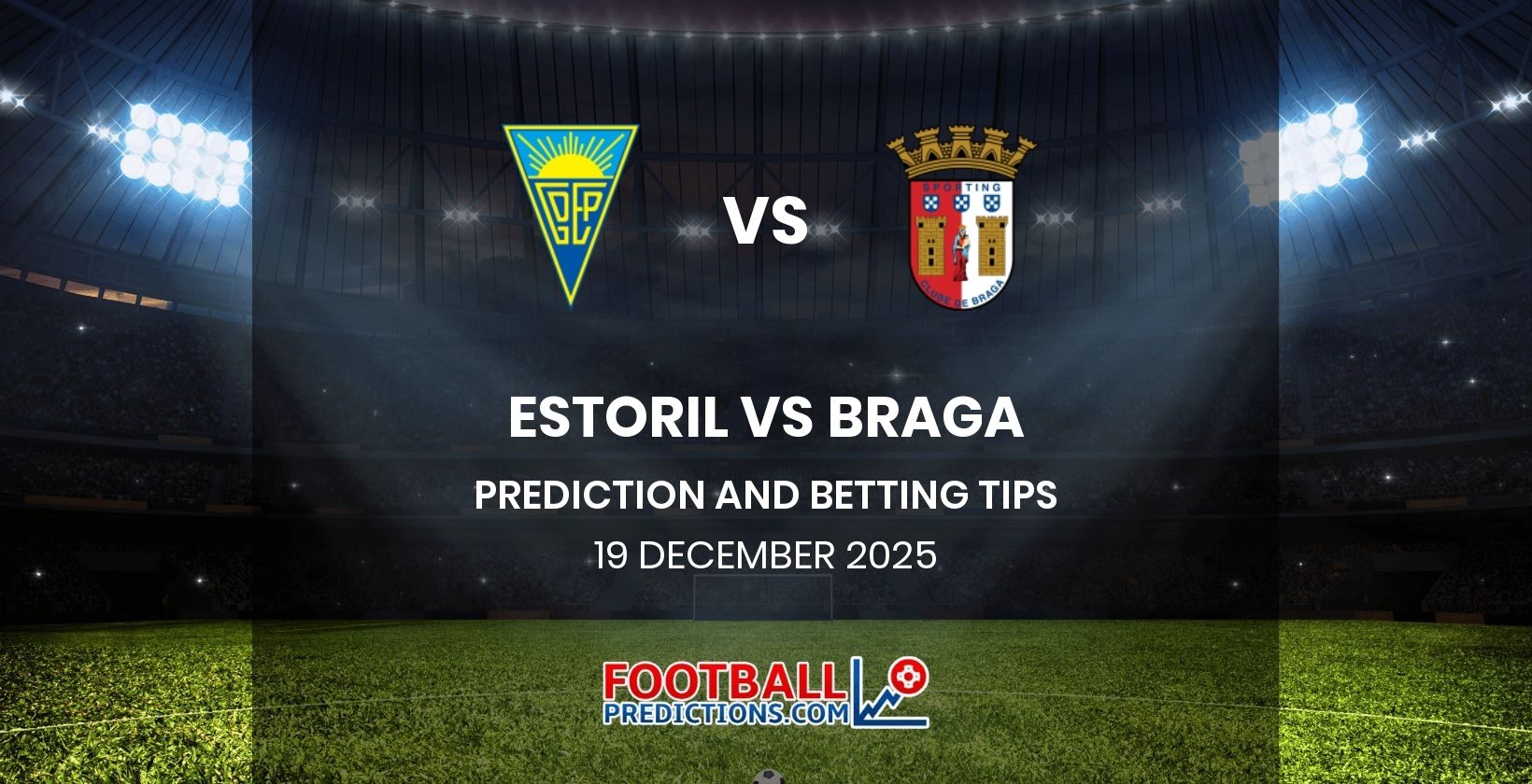 Estoril vs Braga Prediction and Betting Tips 19 December 2025
