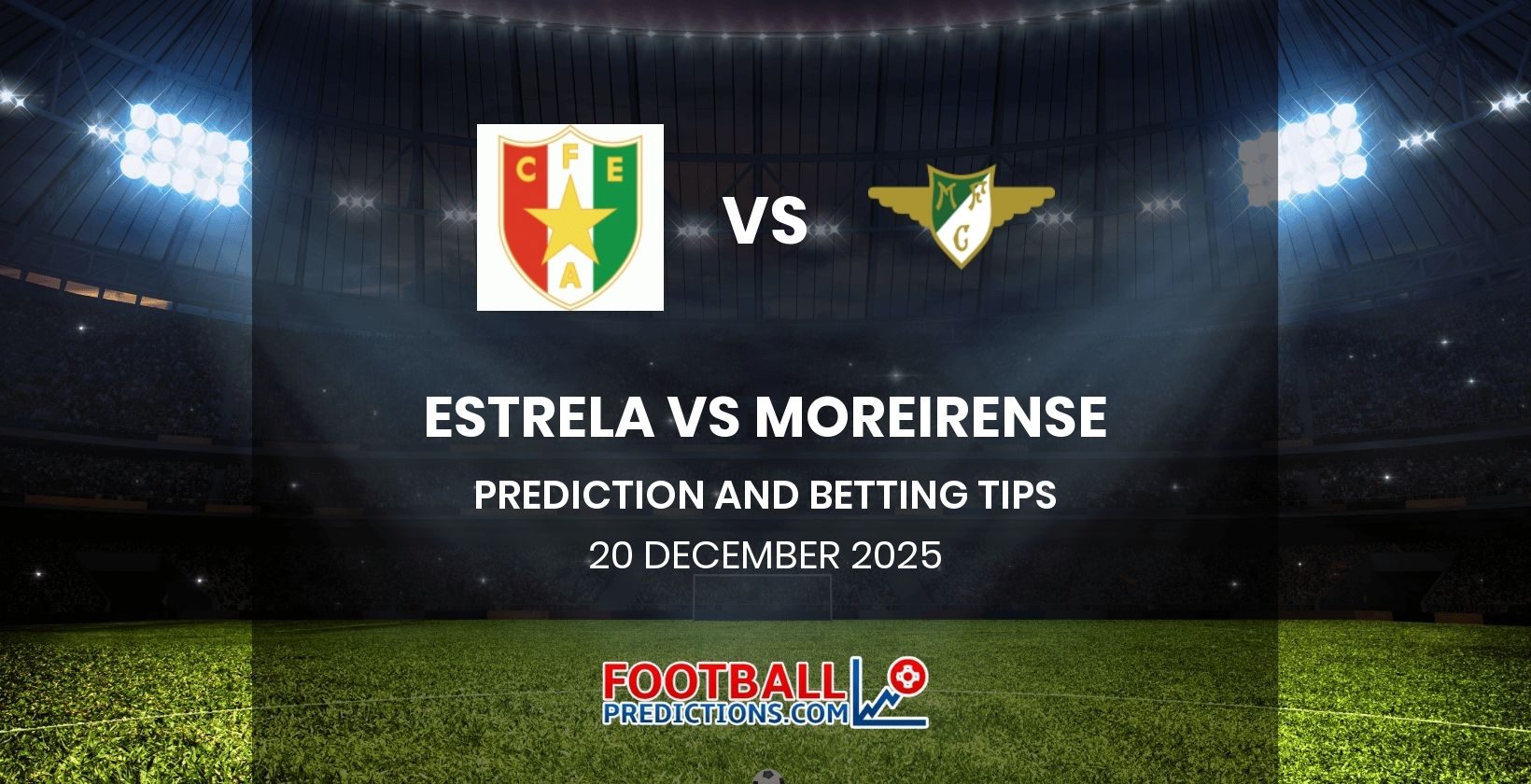 Estrela vs Moreirense Prediction and Betting Tips 20 December 2025