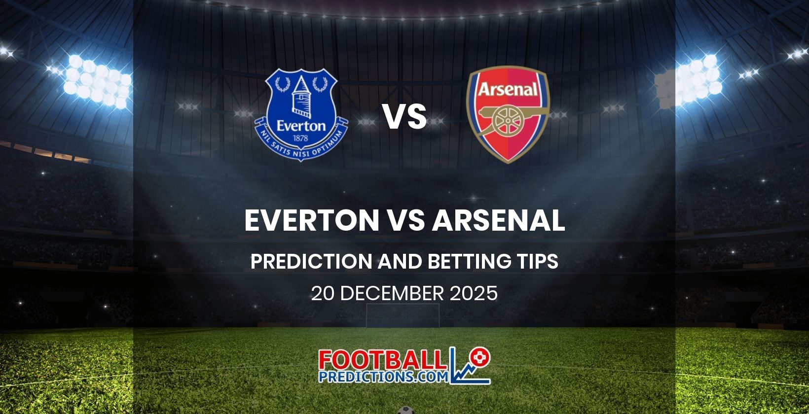 Everton vs Arsenal Prediction and Betting Tips 20 December 2025