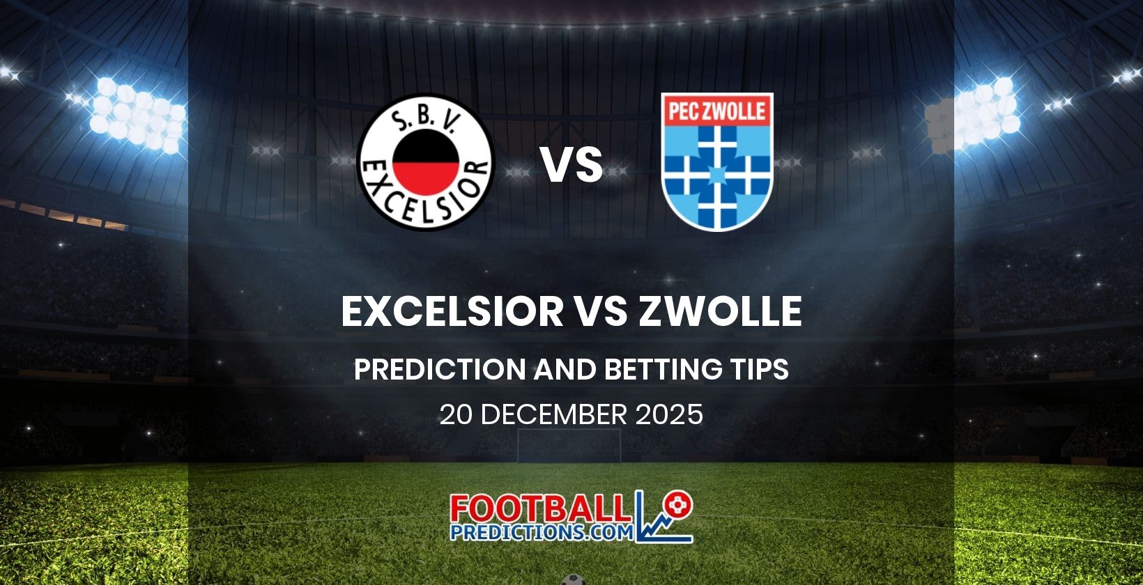 Excelsior vs Zwolle Prediction and Betting Tips 20 December 2025
