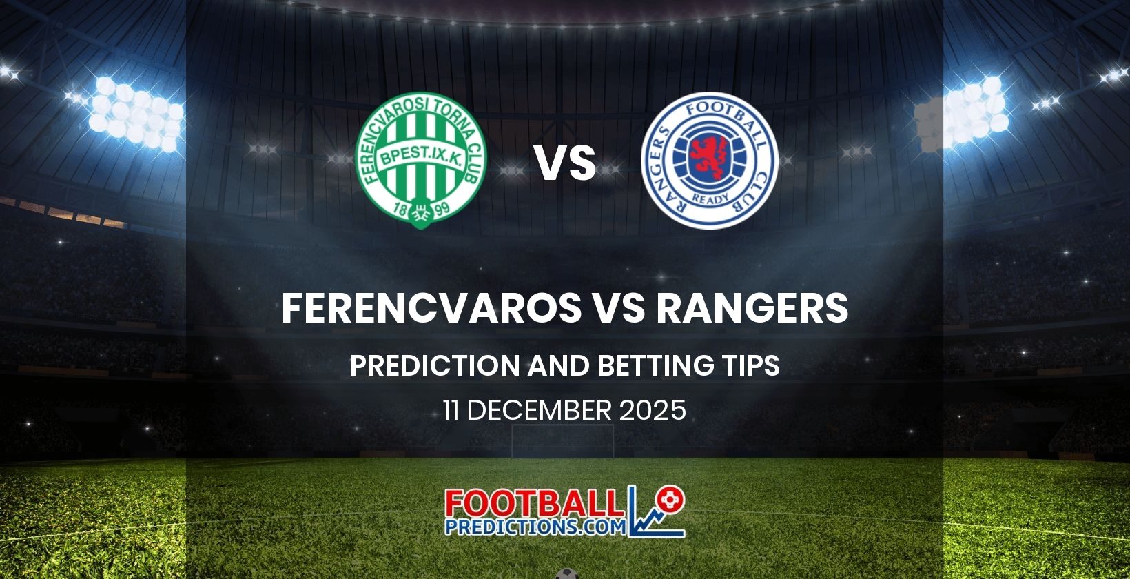 Ferencvaros vs Rangers Prediction and Betting Tips 11 December 2025