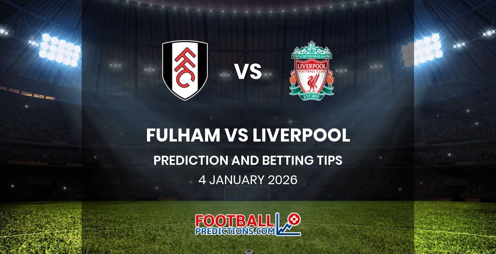 Fulham vs Liverpool Prediction and Betting Tips 4 January 2026