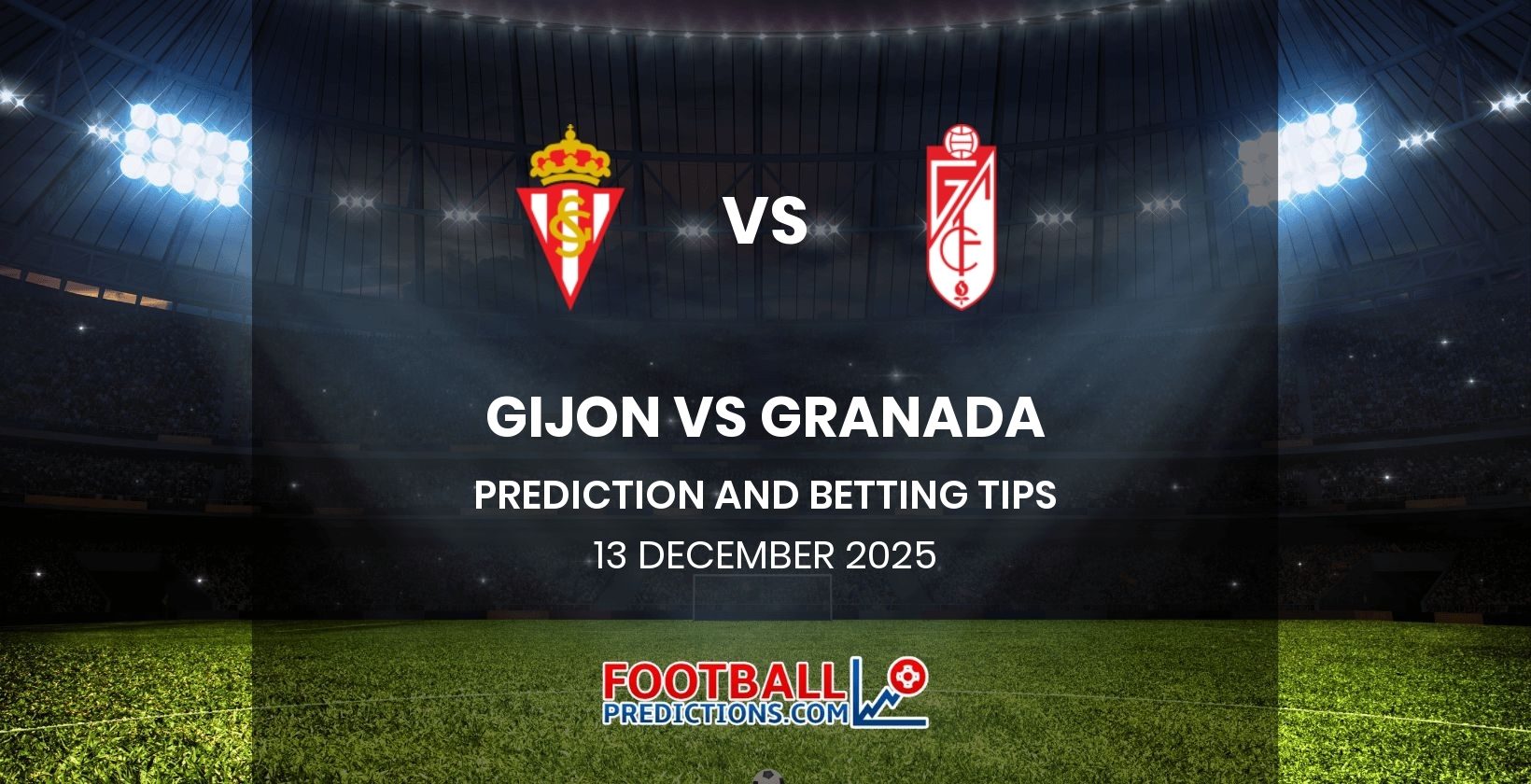 Gijon vs Granada Prediction and Betting Tips 13 December 2025