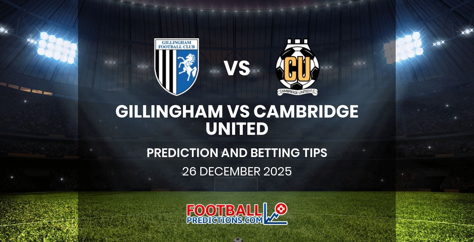 Gillingham vs Cambridge United Prediction and Betting Tips 26 December 2025