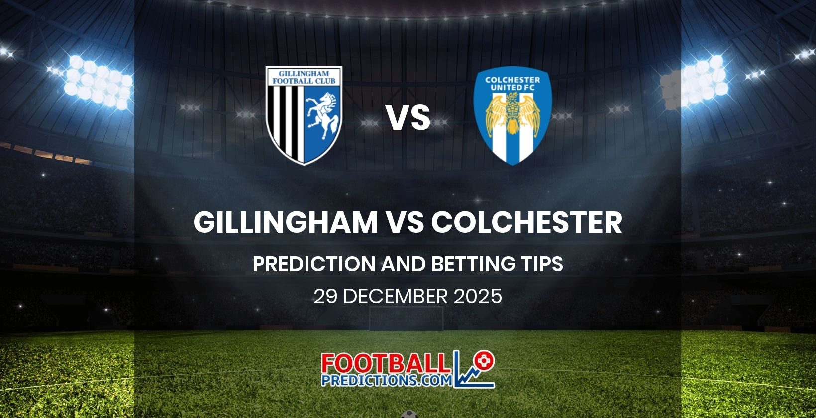 Gillingham vs Colchester Prediction and Betting Tips 29 December 2025