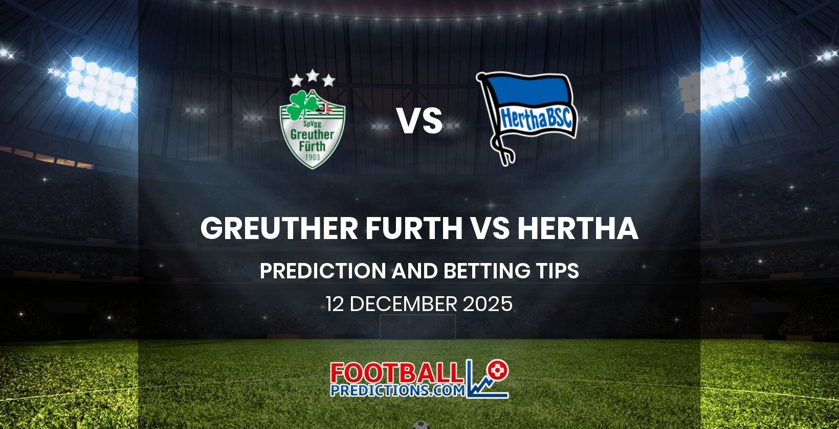 Greuther Furth vs Hertha Prediction and Betting Tips 12 December 2025