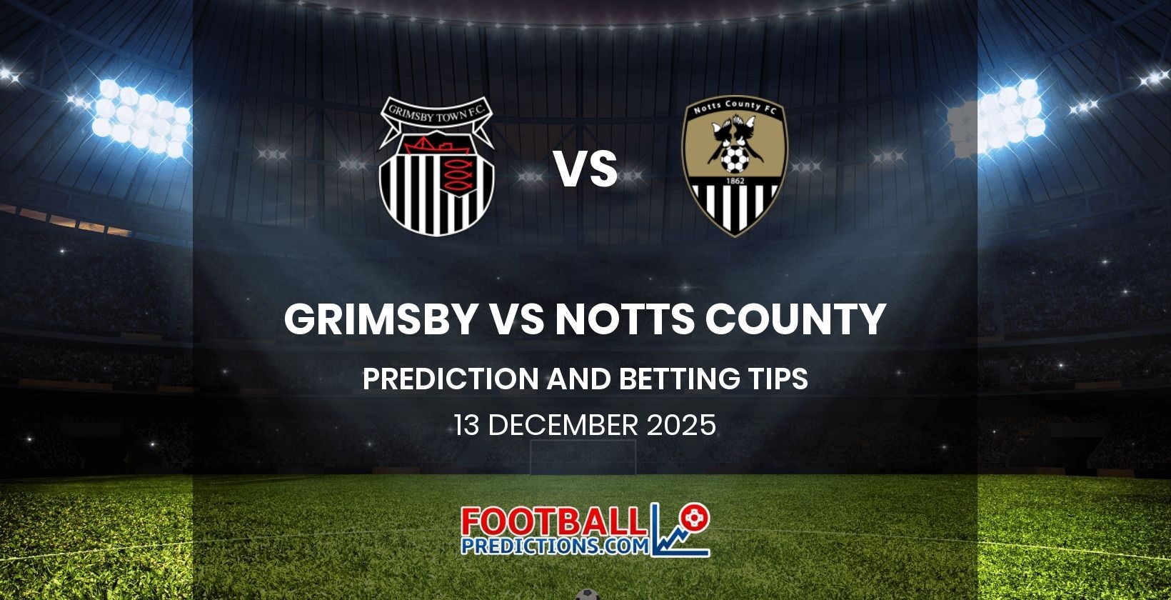 Grimsby vs Notts County Prediction and Betting Tips 13 December 2025