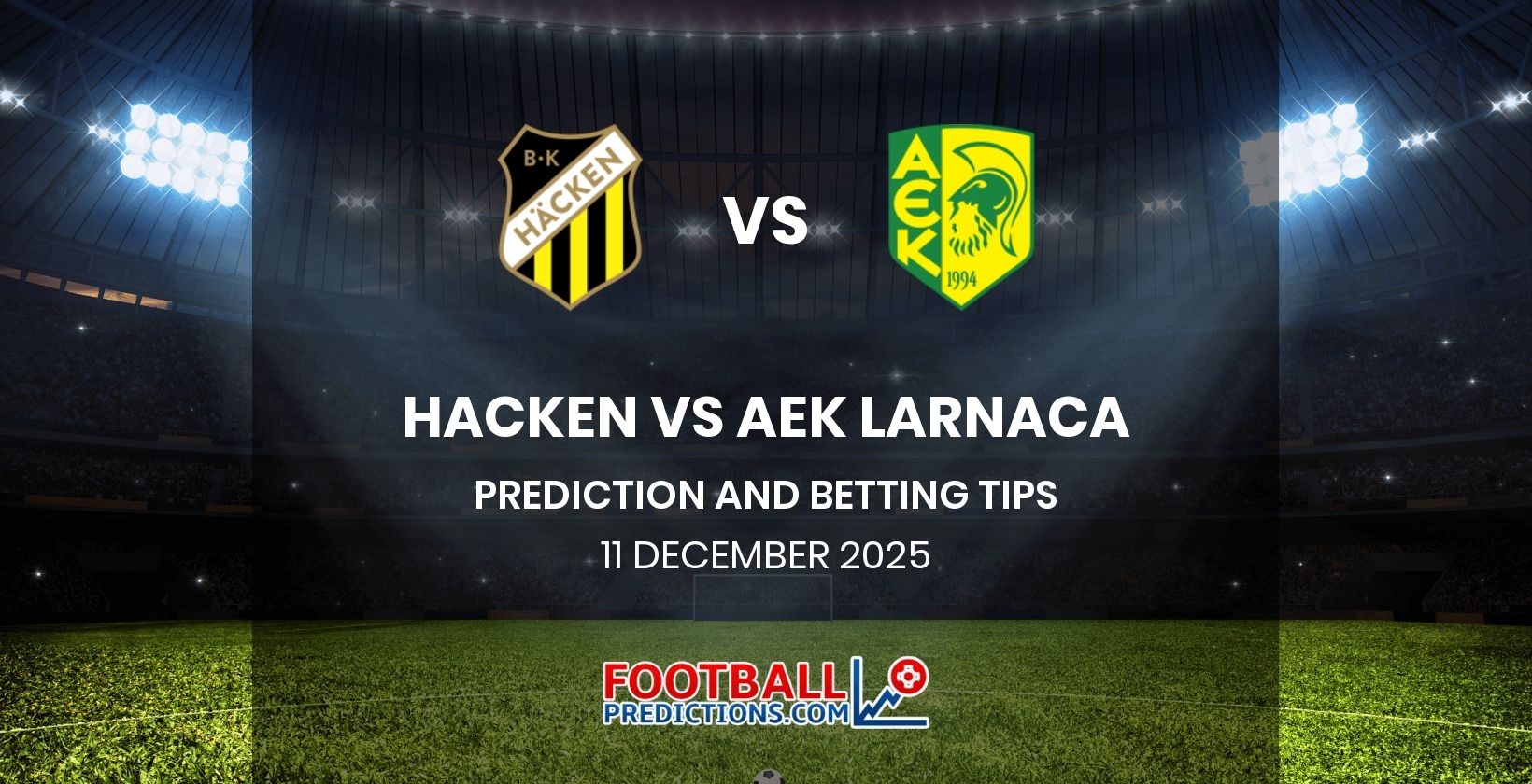 Hacken vs AEK Larnaca Prediction and Betting Tips 11 December 2025