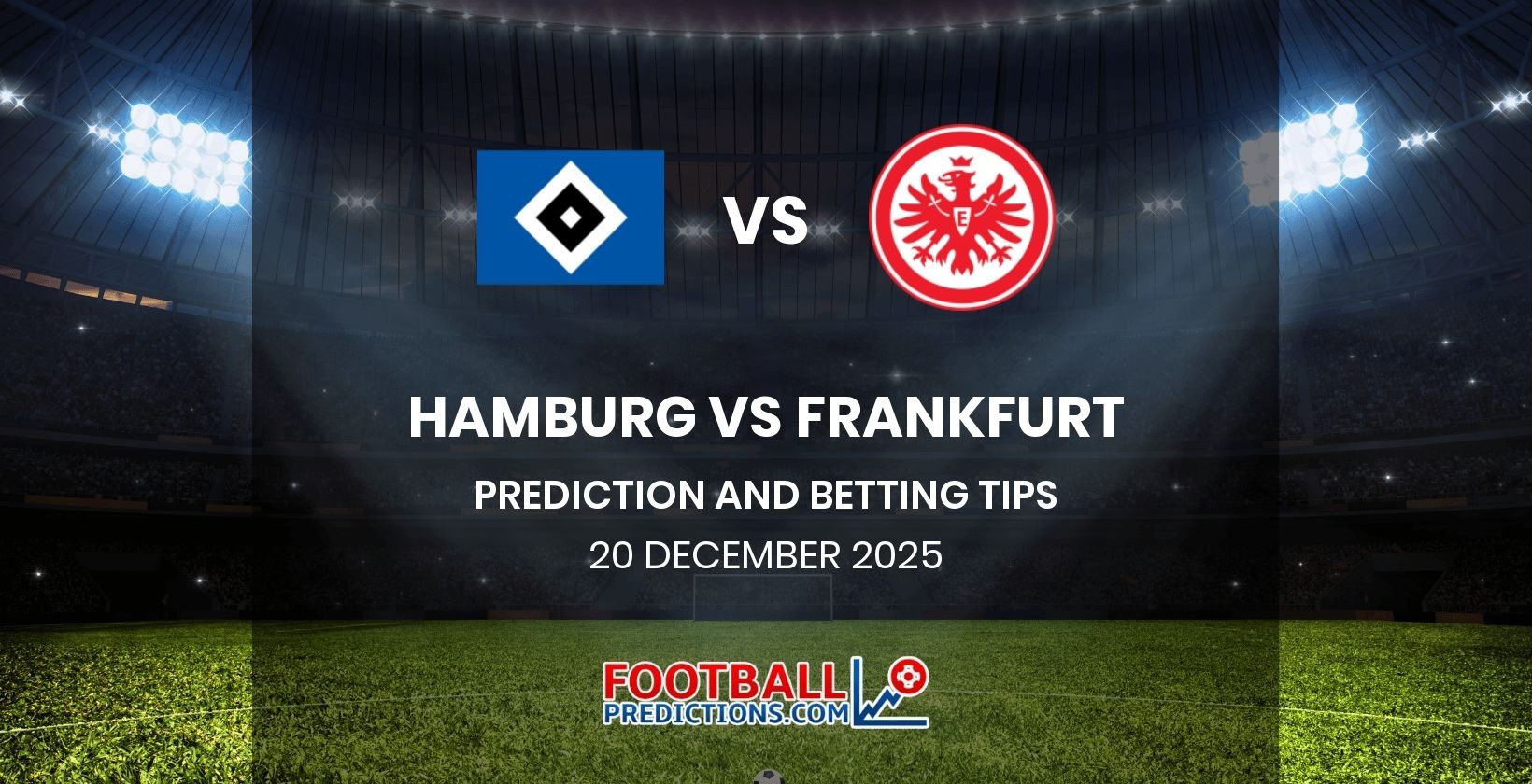Hamburg vs Frankfurt Prediction and Betting Tips 20 December 2025