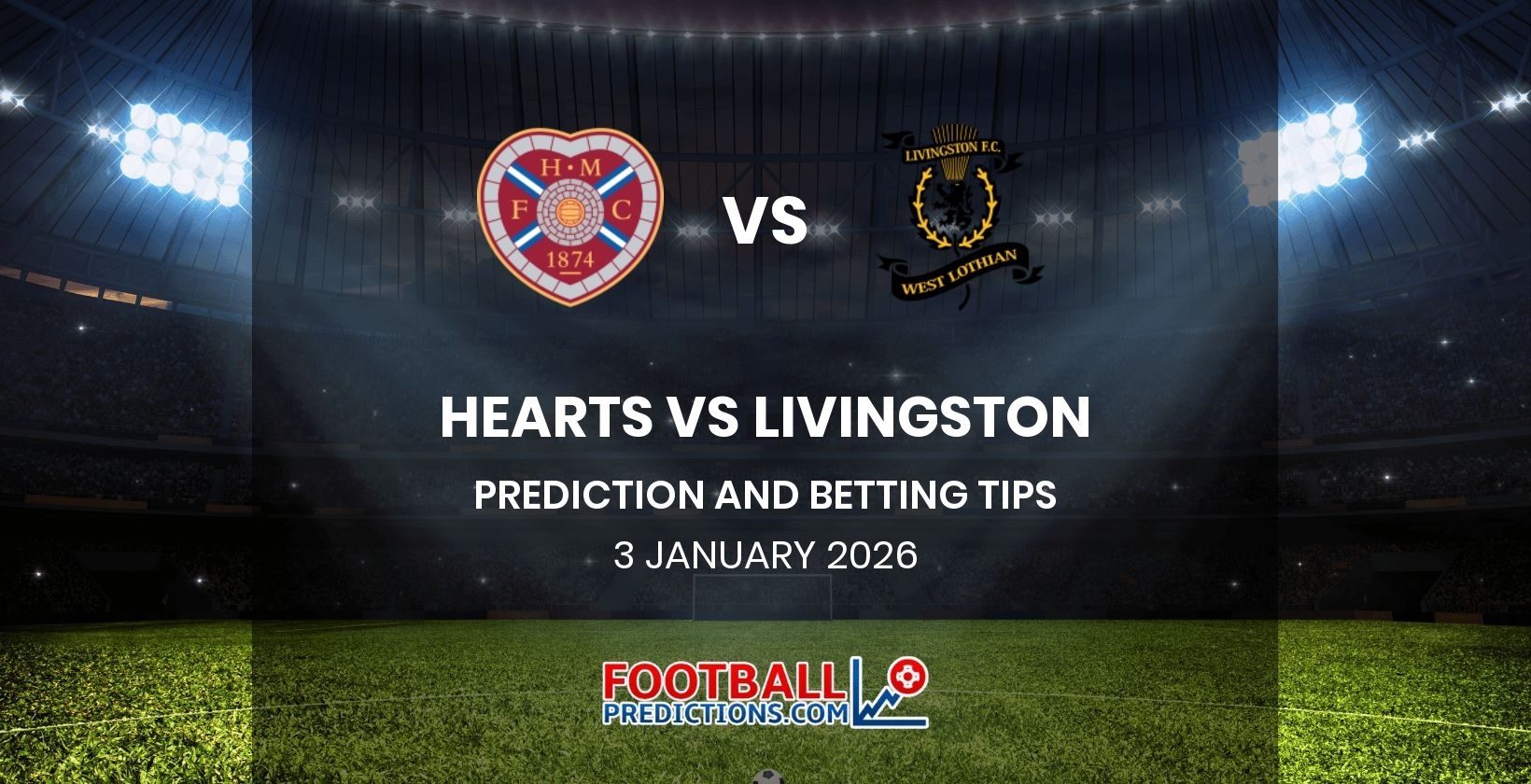 Hearts vs Livingston Prediction and Betting Tips 3 January 2026