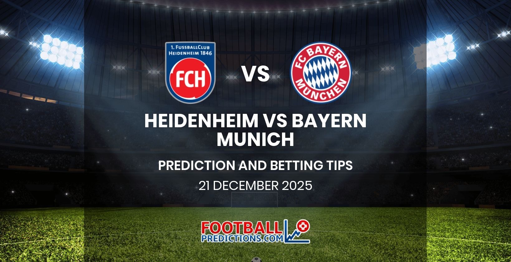 Heidenheim vs Bayern Munich Prediction and Betting Tips 21 December 2025
