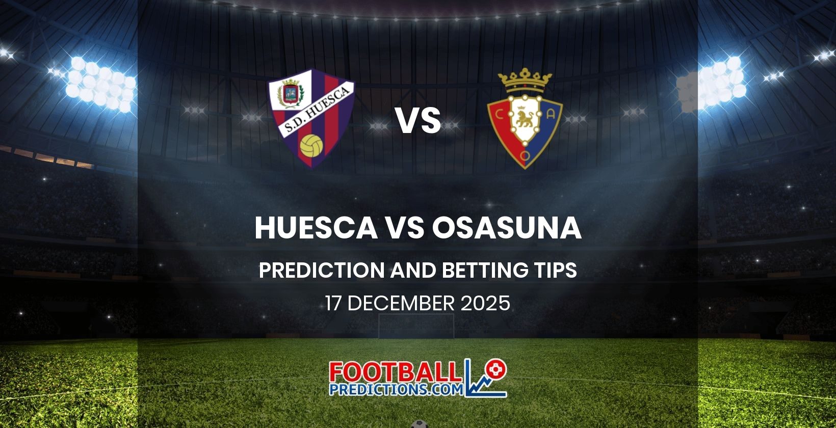 Huesca vs Osasuna Prediction and Betting Tips 17 December 2025