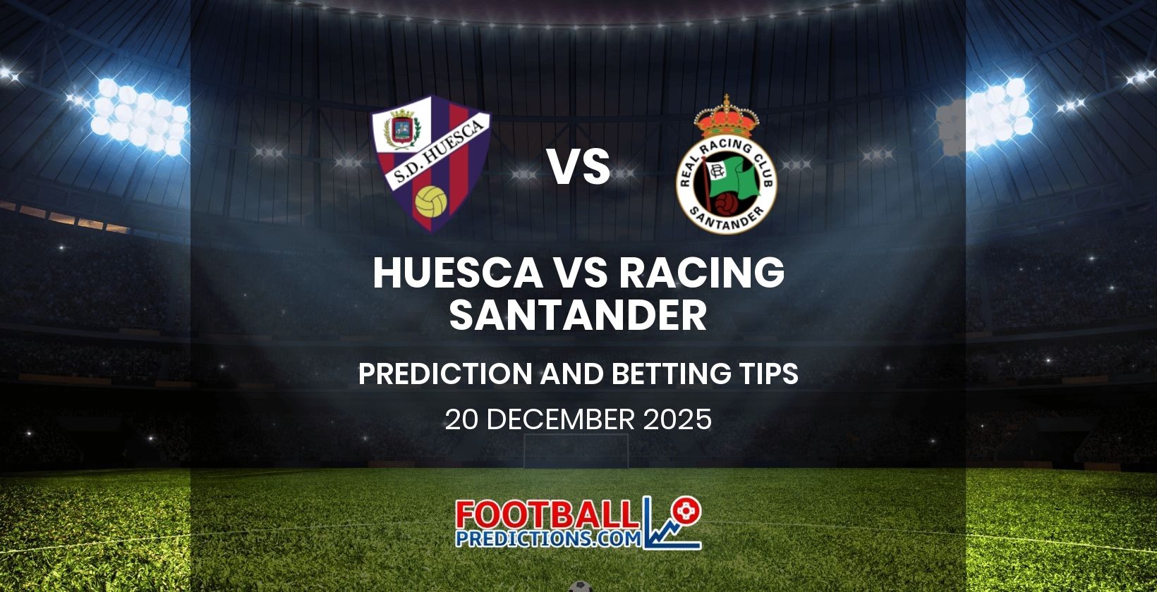 Huesca vs Racing Santander Prediction and Betting Tips 20 December 2025