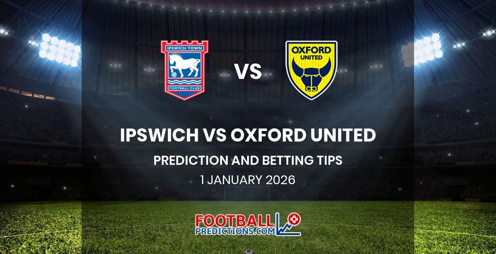 Ipswich vs Oxford United Prediction and Betting Tips 1 January 2026