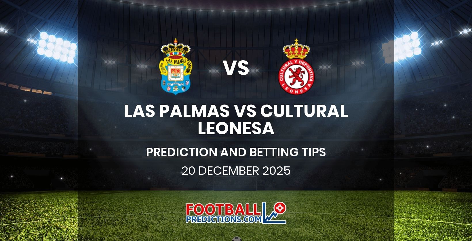 Las Palmas vs Cultural Leonesa Prediction and Betting Tips 20 December 2025