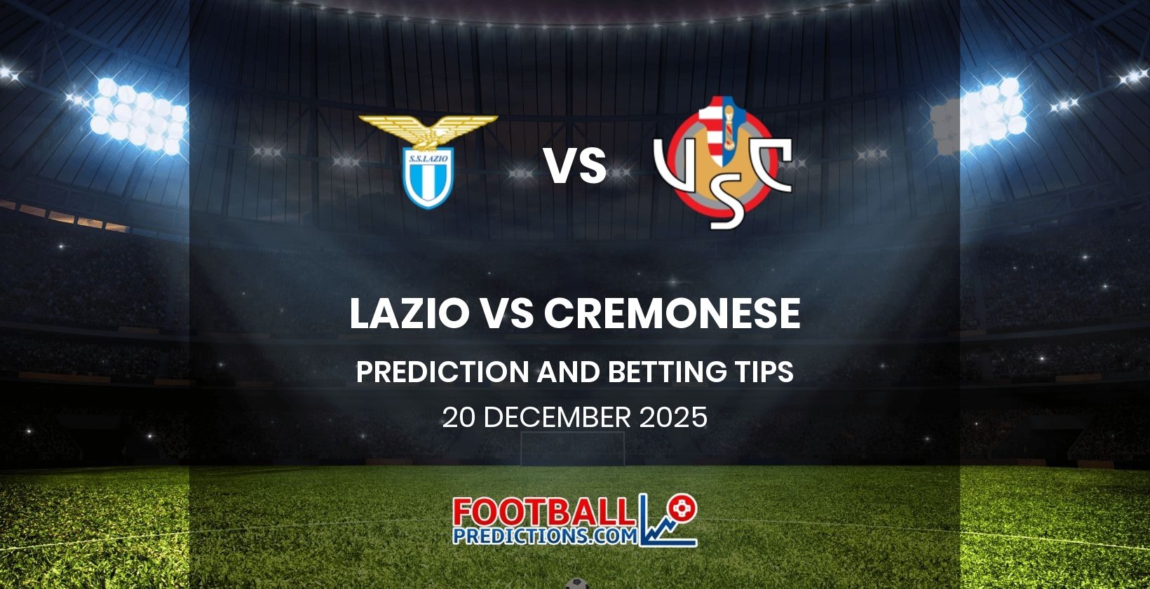 Lazio vs Cremonese Prediction and Betting Tips 20 December 2025