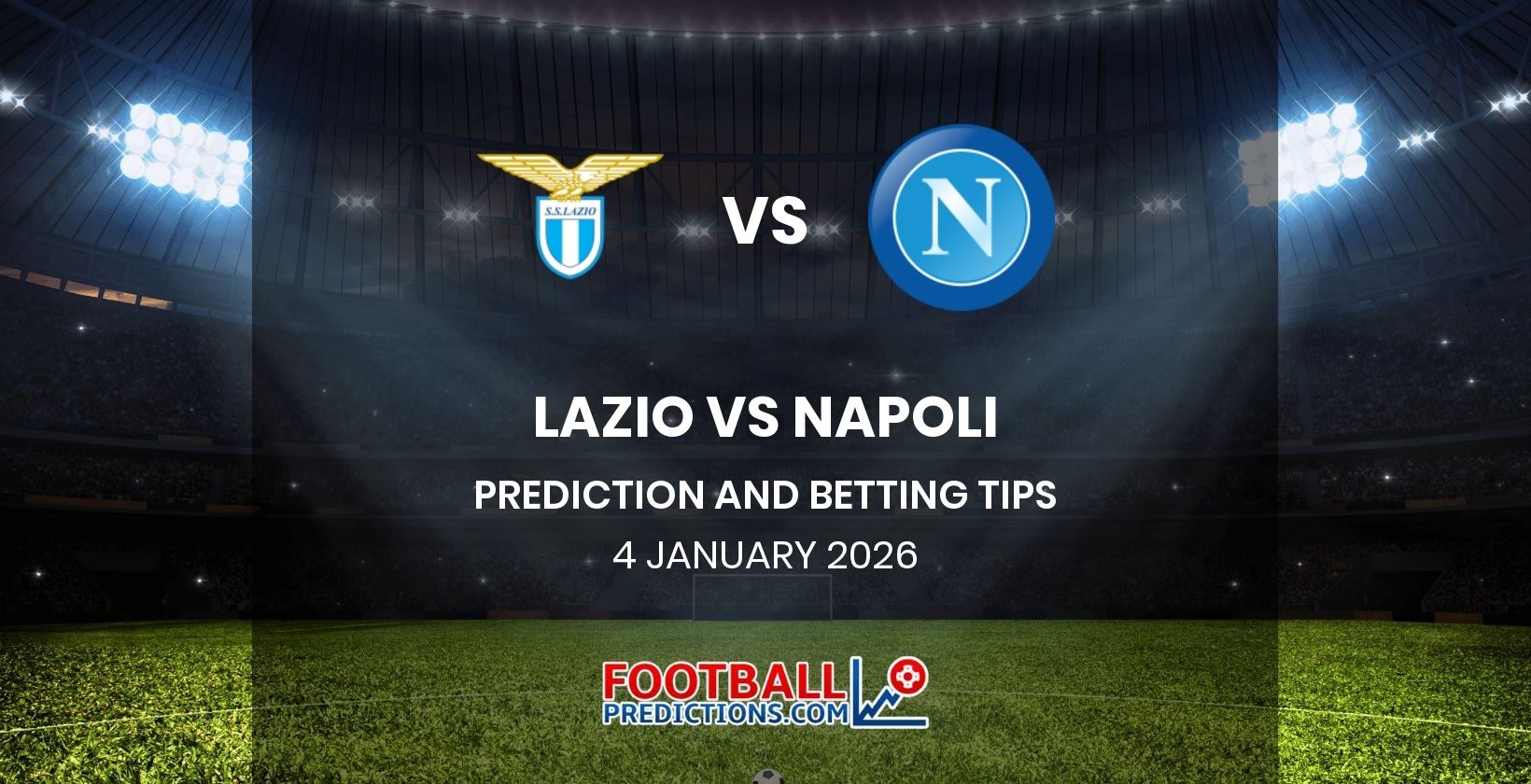 Lazio vs Napoli Prediction and Betting Tips 4 January 2026