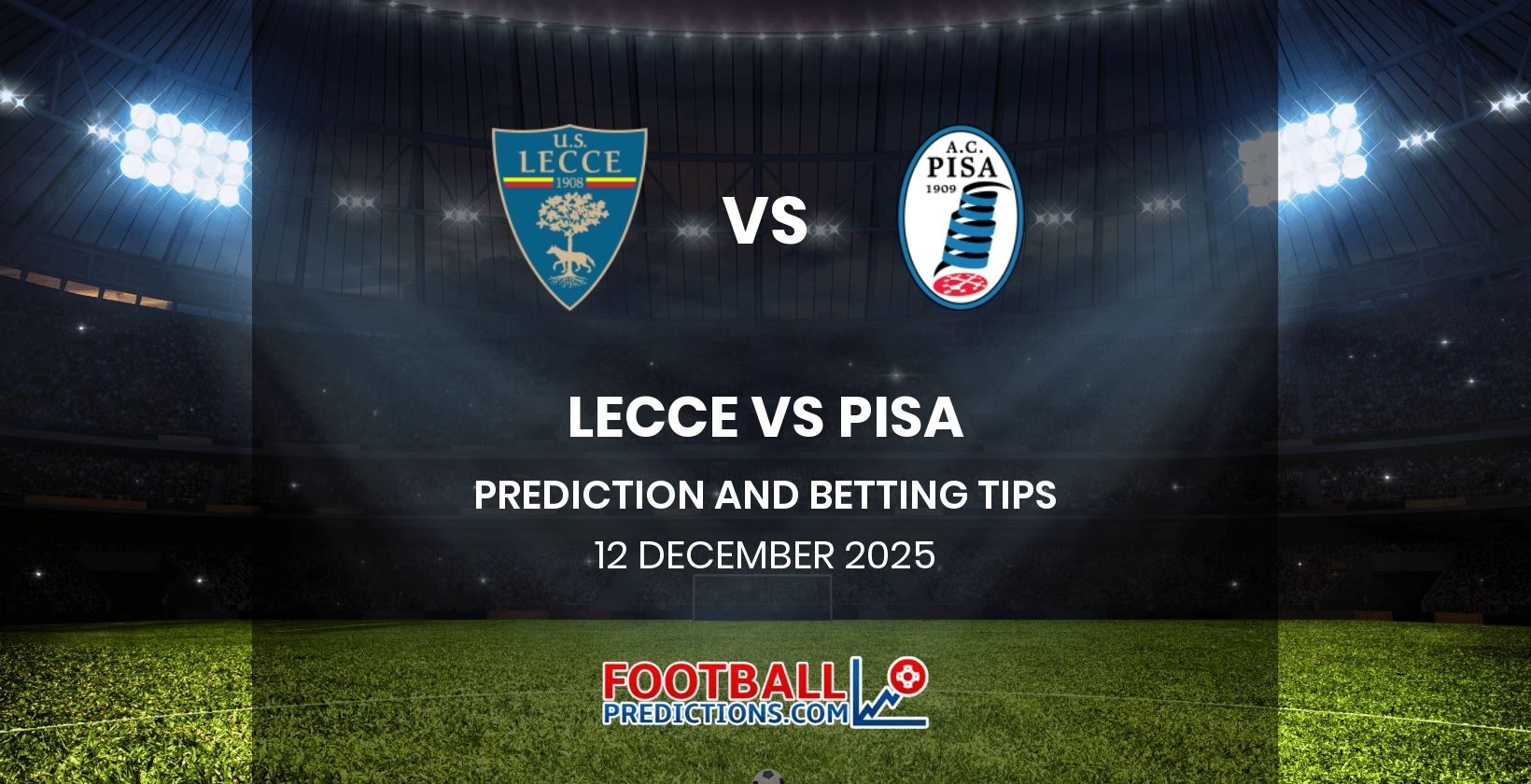 Lecce vs Pisa Prediction and Betting Tips 12 December 2025