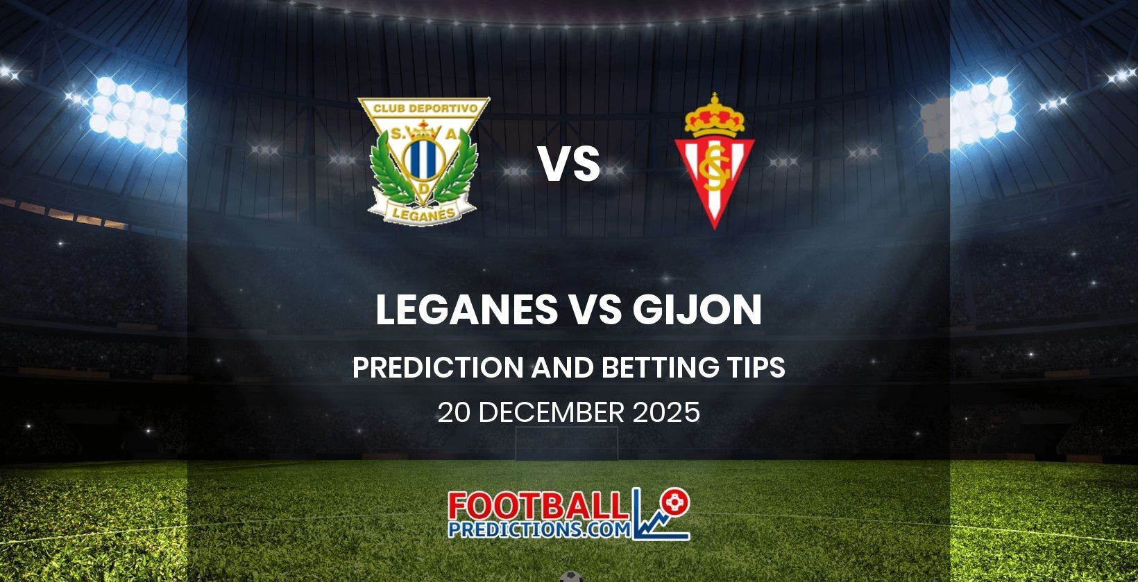 Leganes vs Gijon Prediction and Betting Tips 20 December 2025