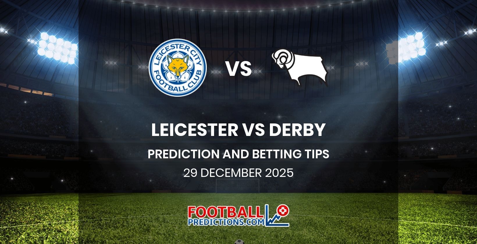 Leicester vs Derby Prediction and Betting Tips 29 December 2025