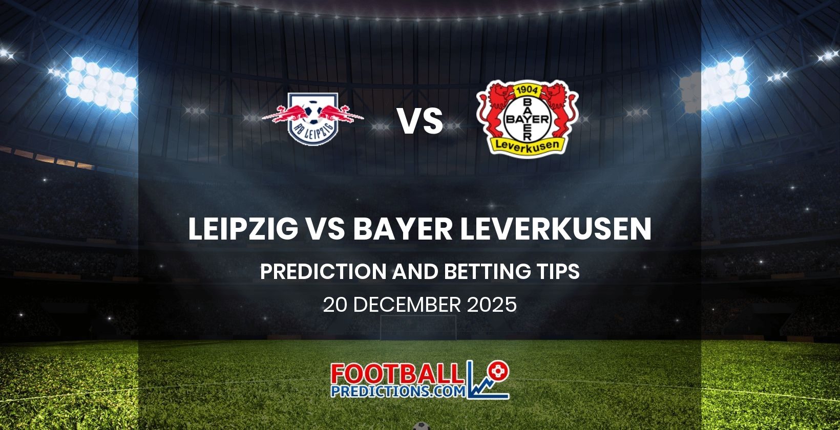 Leipzig vs Bayer Leverkusen Prediction and Betting Tips 20 December 2025