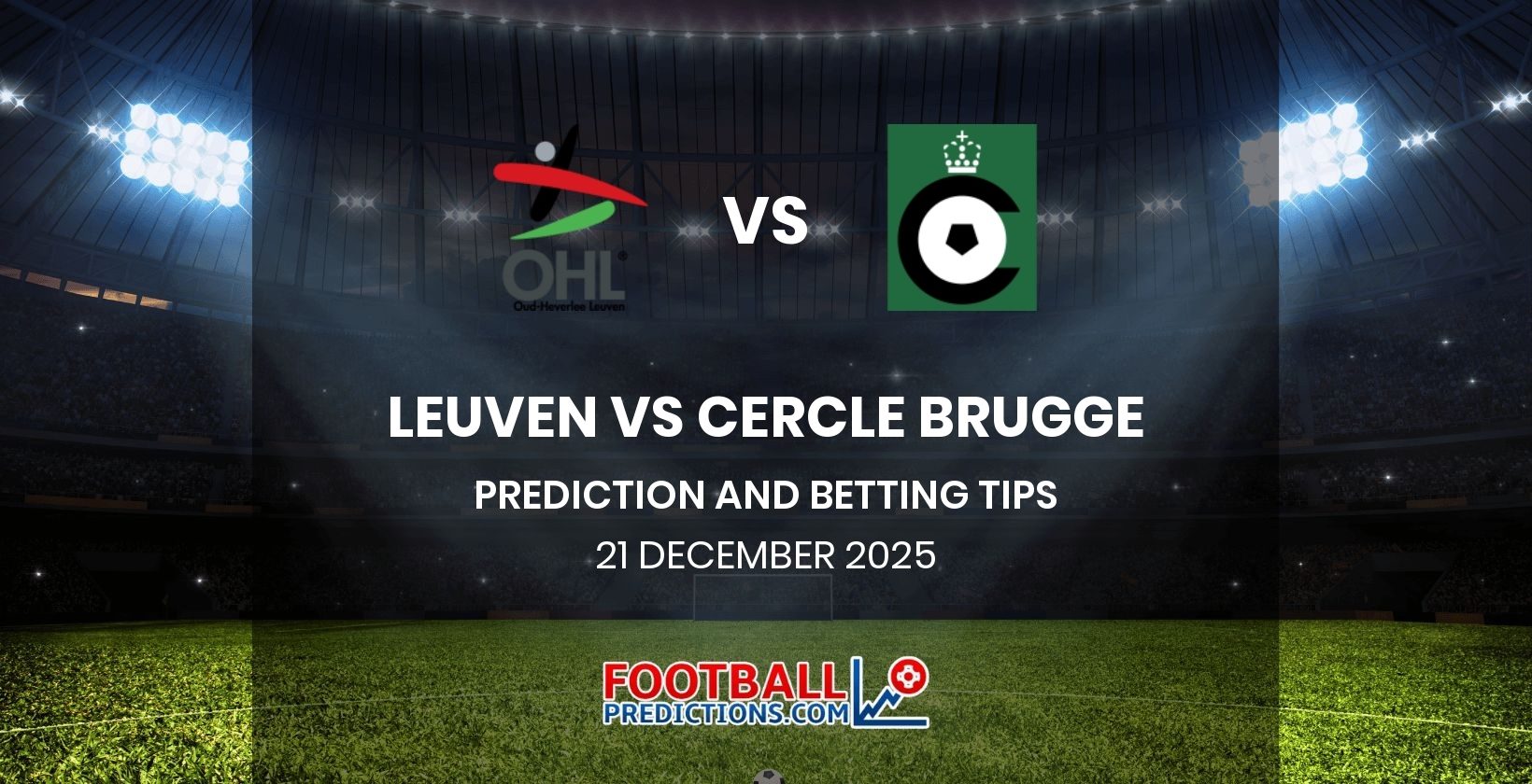 Leuven vs Cercle Brugge Prediction and Betting Tips 21 December 2025