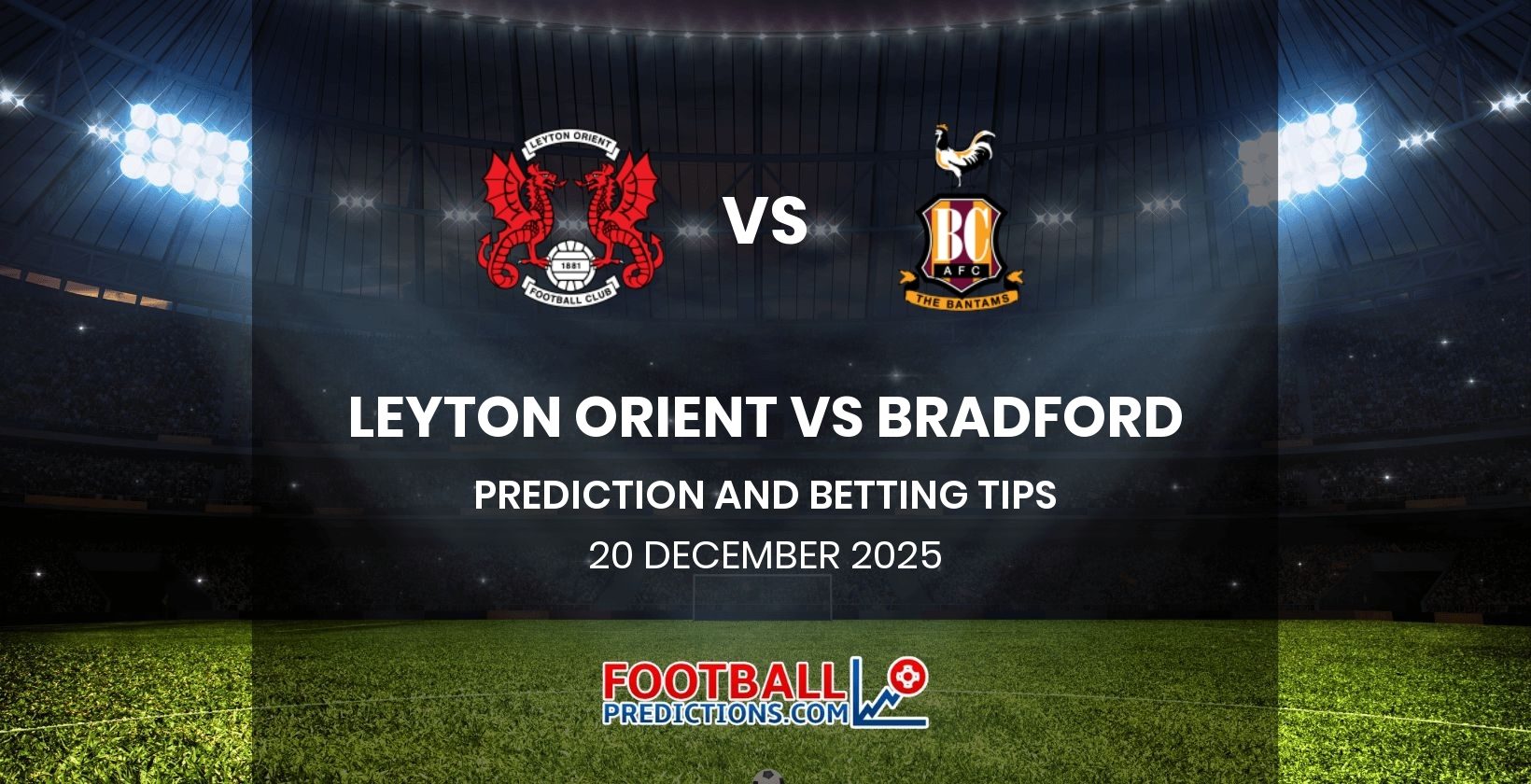 Leyton Orient vs Bradford Prediction and Betting Tips 20 December 2025