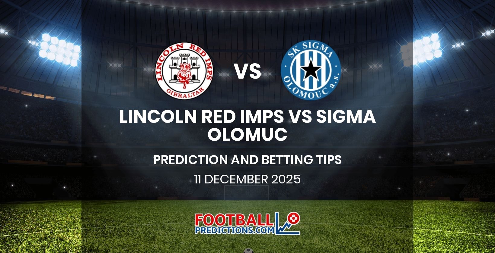 Lincoln Red Imps vs Sigma Olomuc Prediction and Betting Tips 11 December 2025