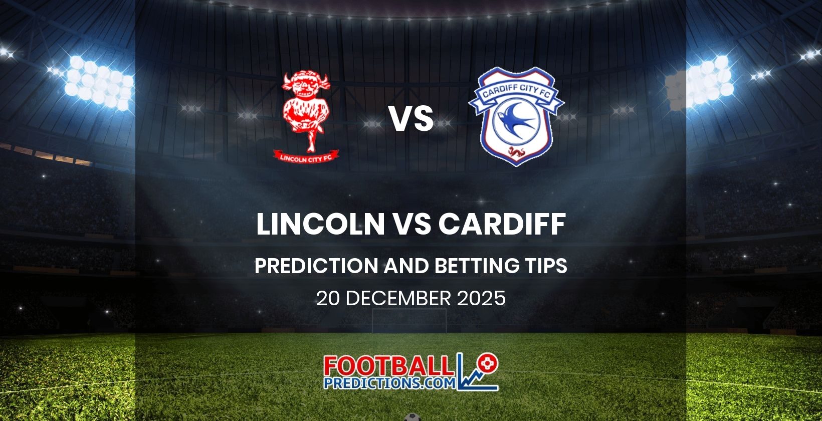Lincoln vs Cardiff Prediction and Betting Tips 20 December 2025