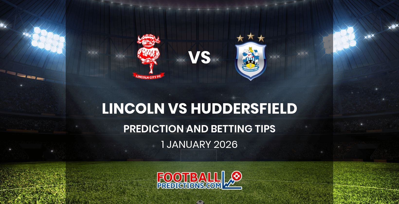 Lincoln vs Huddersfield Prediction and Betting Tips 1 January 2026