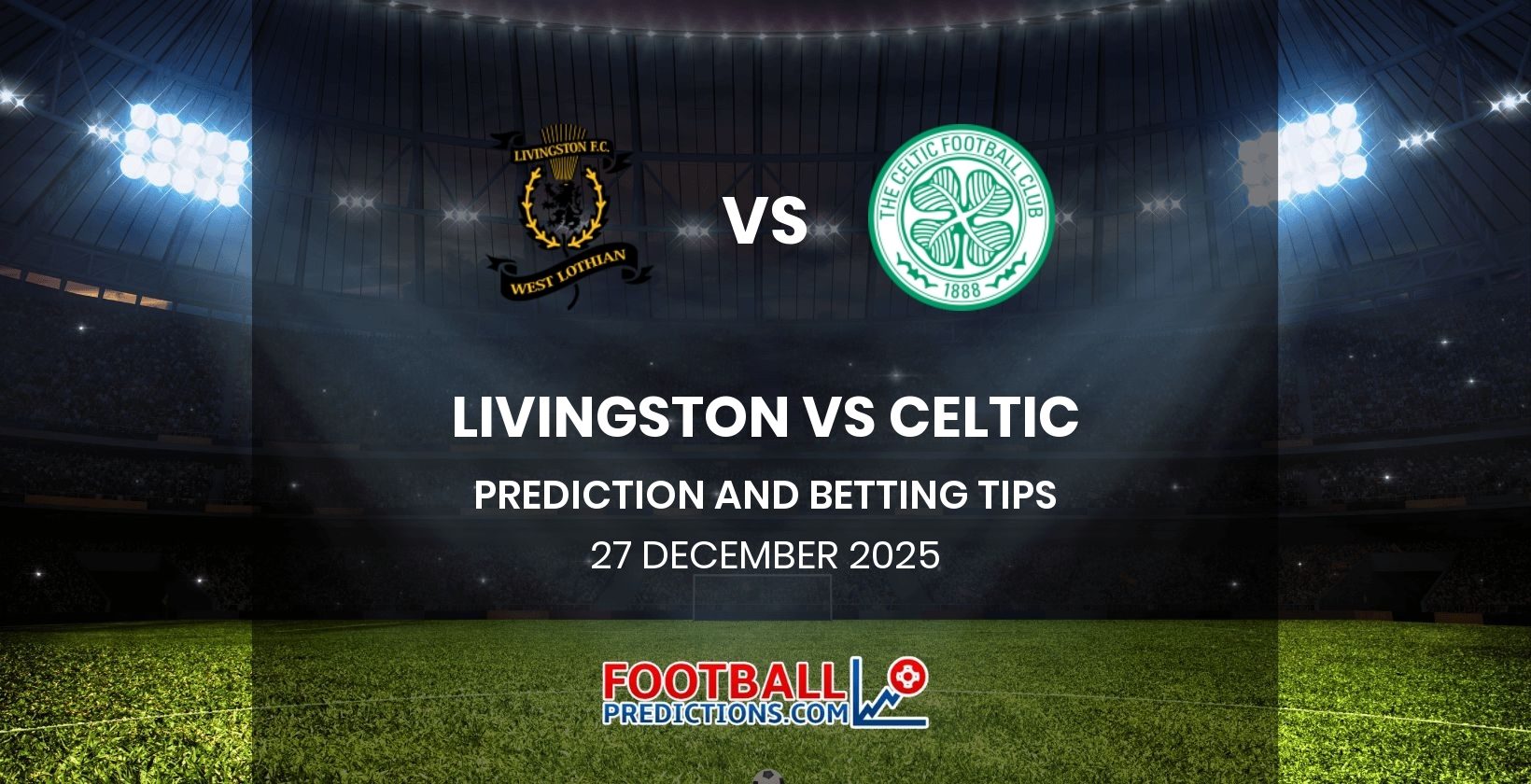 Livingston vs Celtic Prediction and Betting Tips 27 December 2025