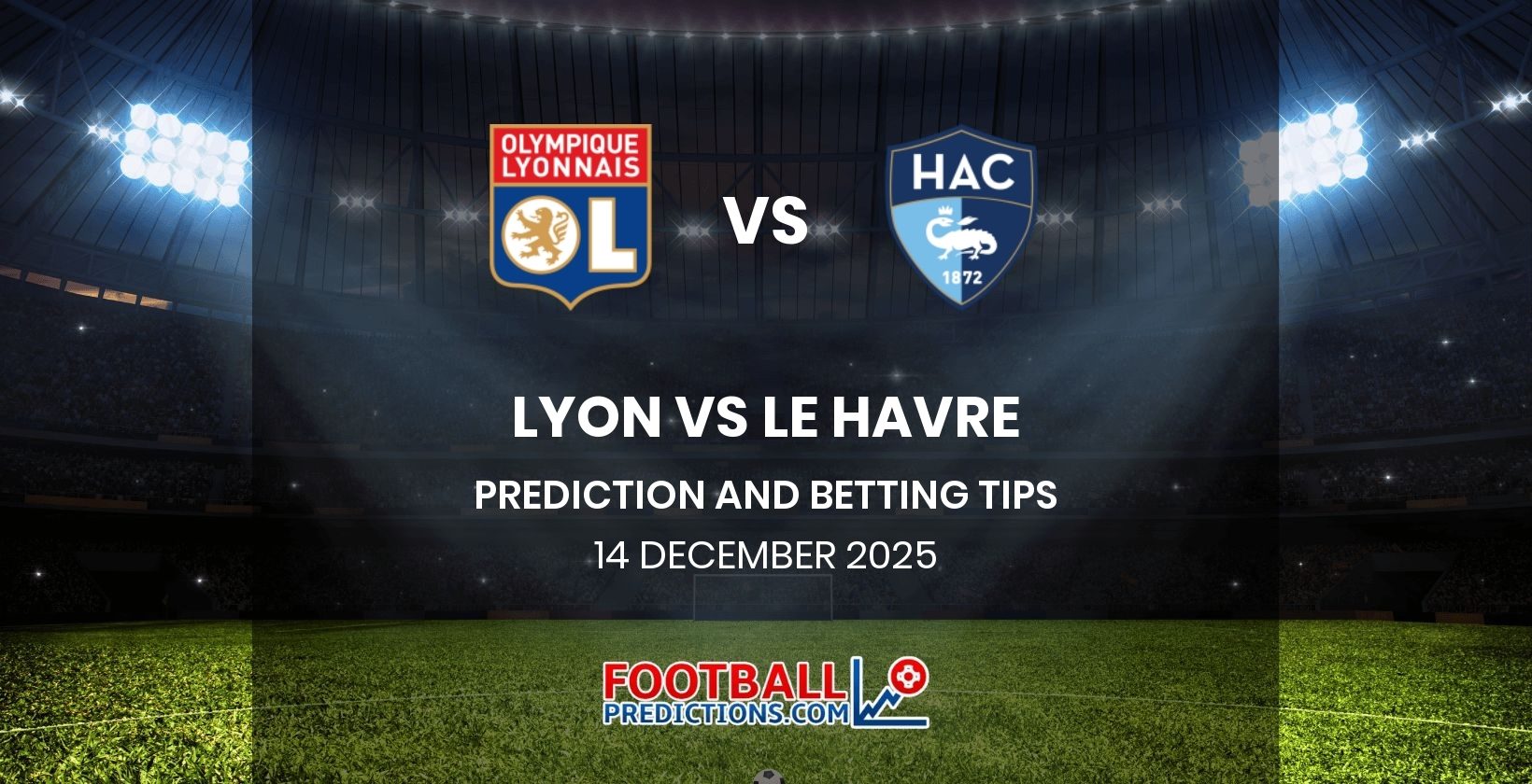 Lyon vs Le Havre Prediction and Betting Tips 14 December 2025