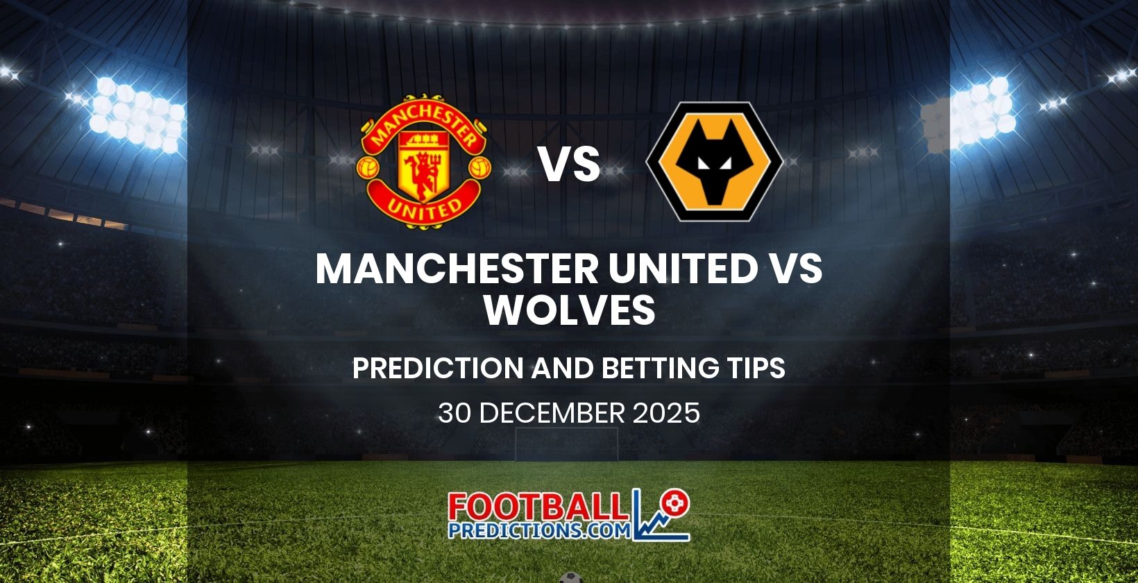 Manchester United vs Wolves Prediction and Betting Tips 30 December 2025