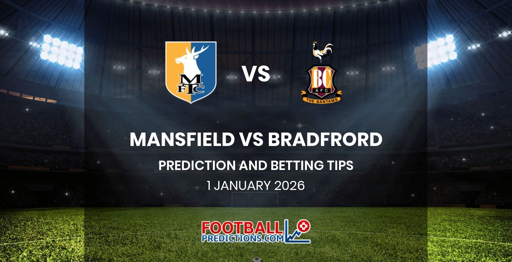 Mansfield vs Bradford Prediction and Betting Tips 1 January 2026