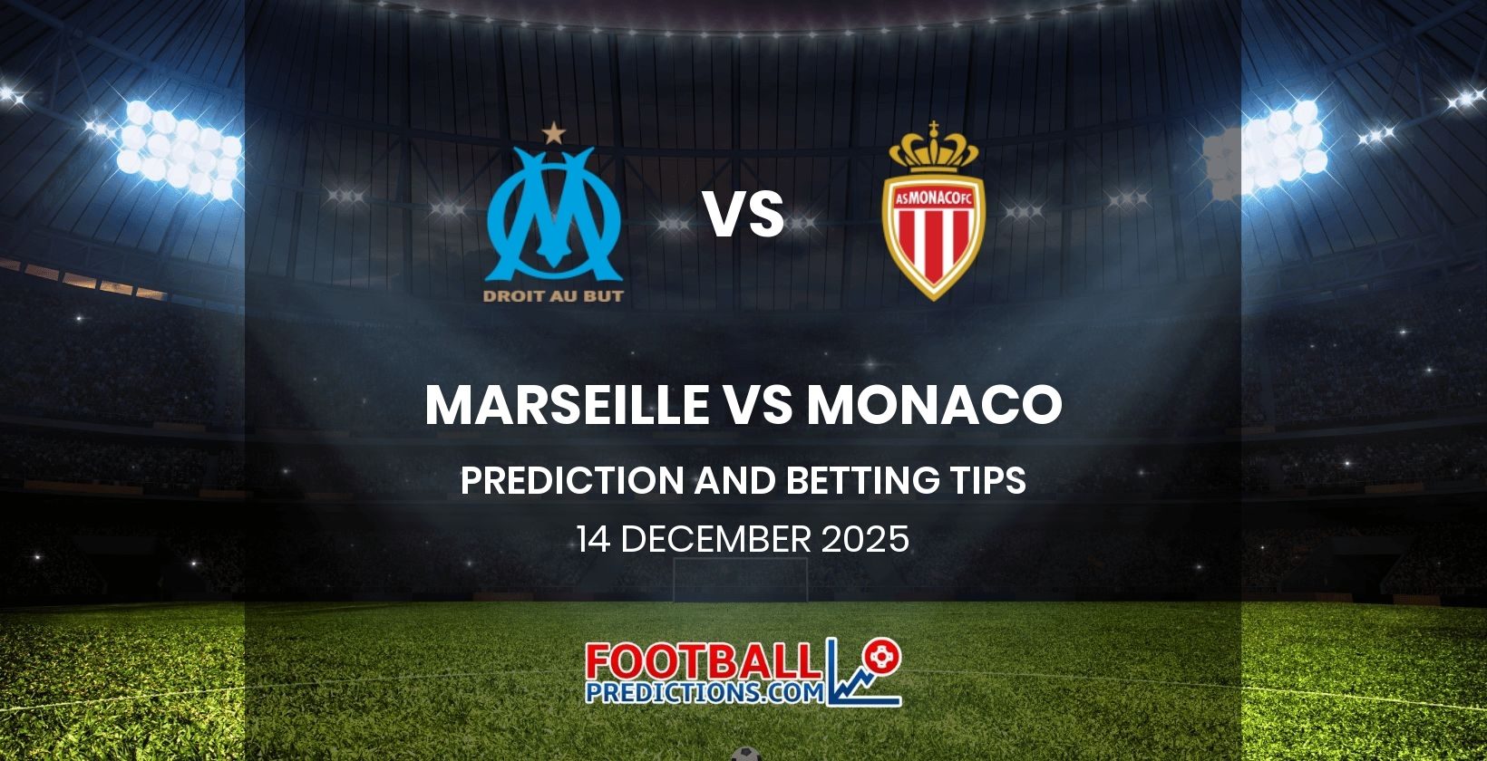 Marseille vs Monaco Prediction and Betting Tips 14 December 2025