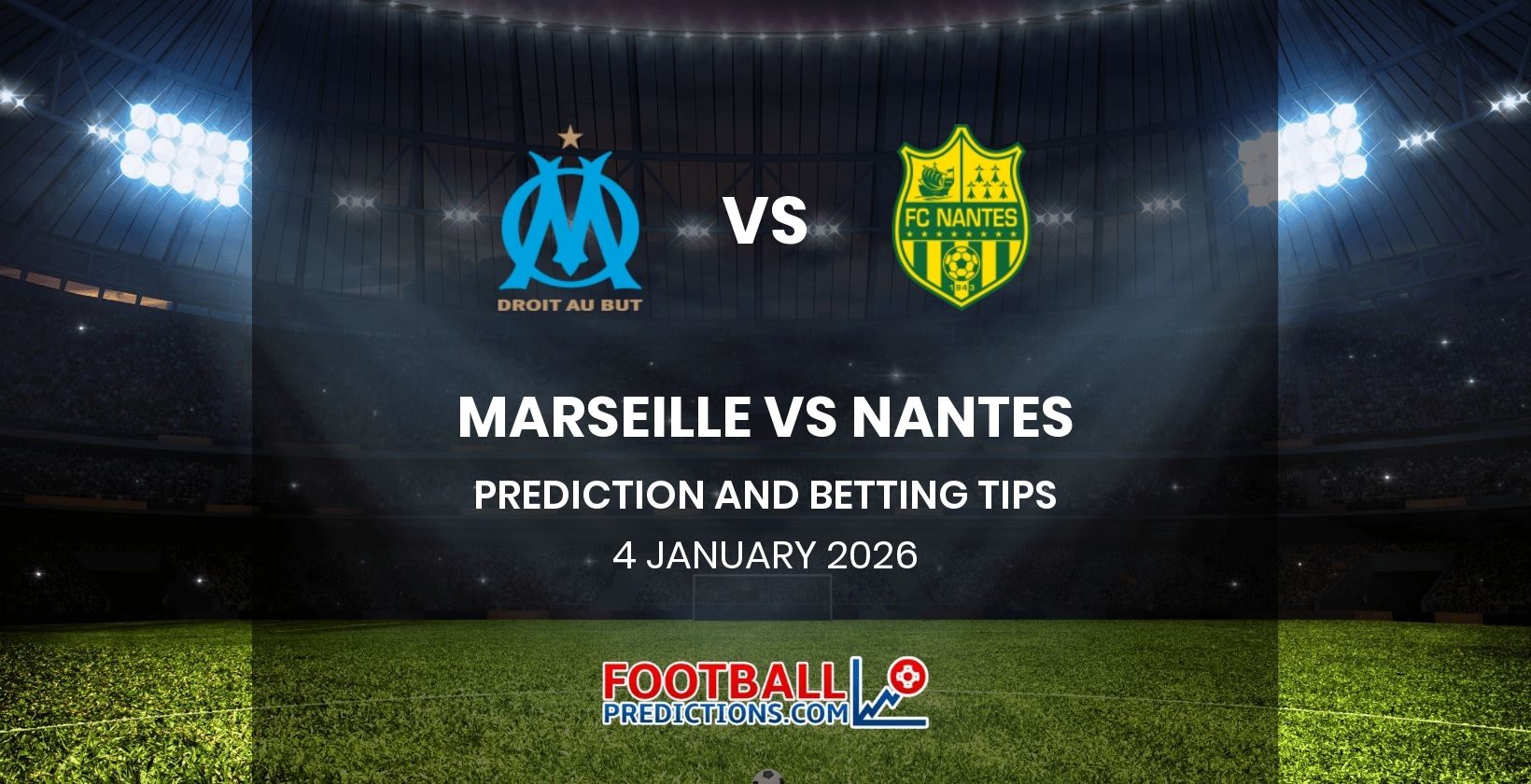 Marseille vs Nantes Prediction and Betting Tips 4 January 2026