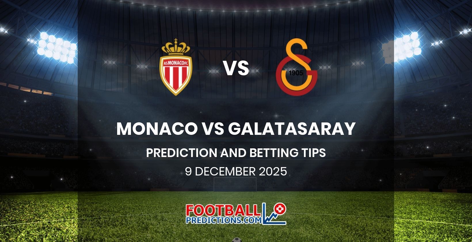 Monaco vs Galatasaray Prediction and Betting Tips 9 December 2025