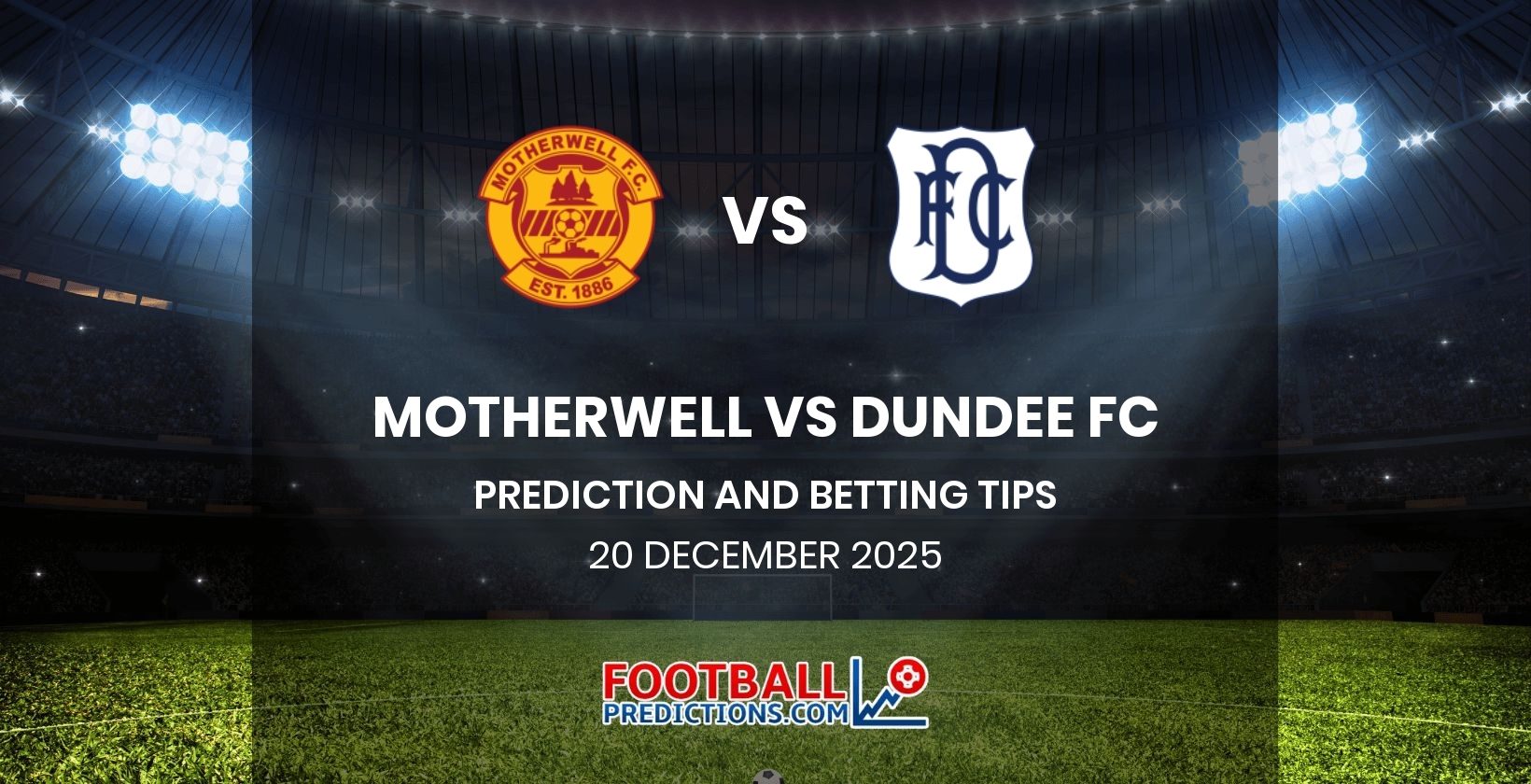 Motherwell vs Dundee FC Prediction and Betting Tips 20 December 2025