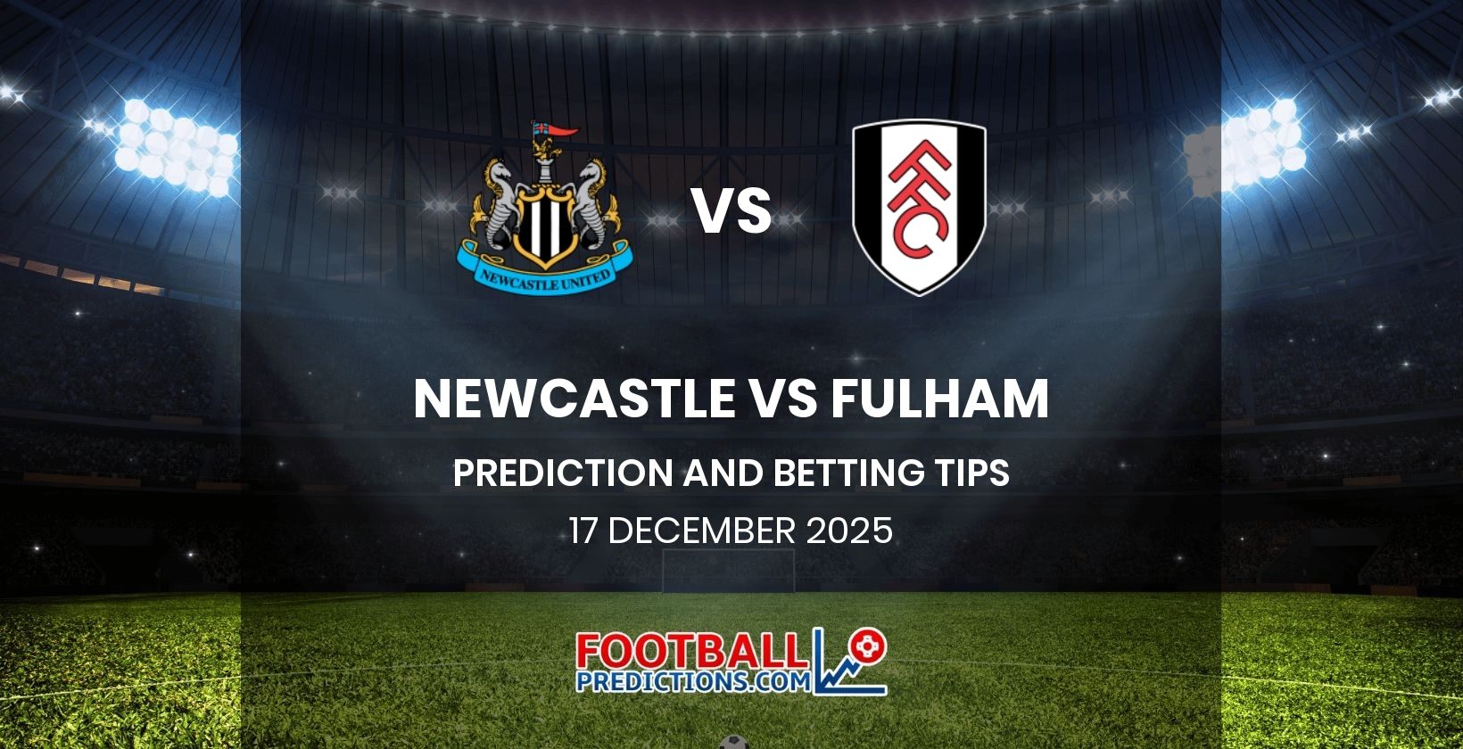 Newcastle vs Fulham Prediction and Betting Tips 17 December 2025