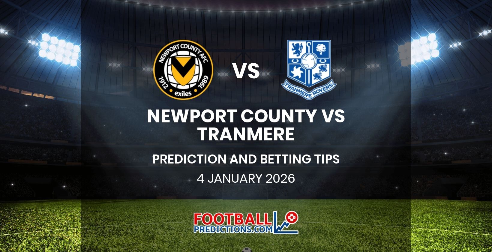 Newport County vs Tranmere Prediction and Betting Tips 4 January 2026