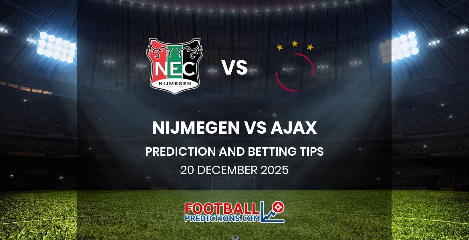 Nijmegen vs Ajax Prediction and Betting Tips 20 December 2025