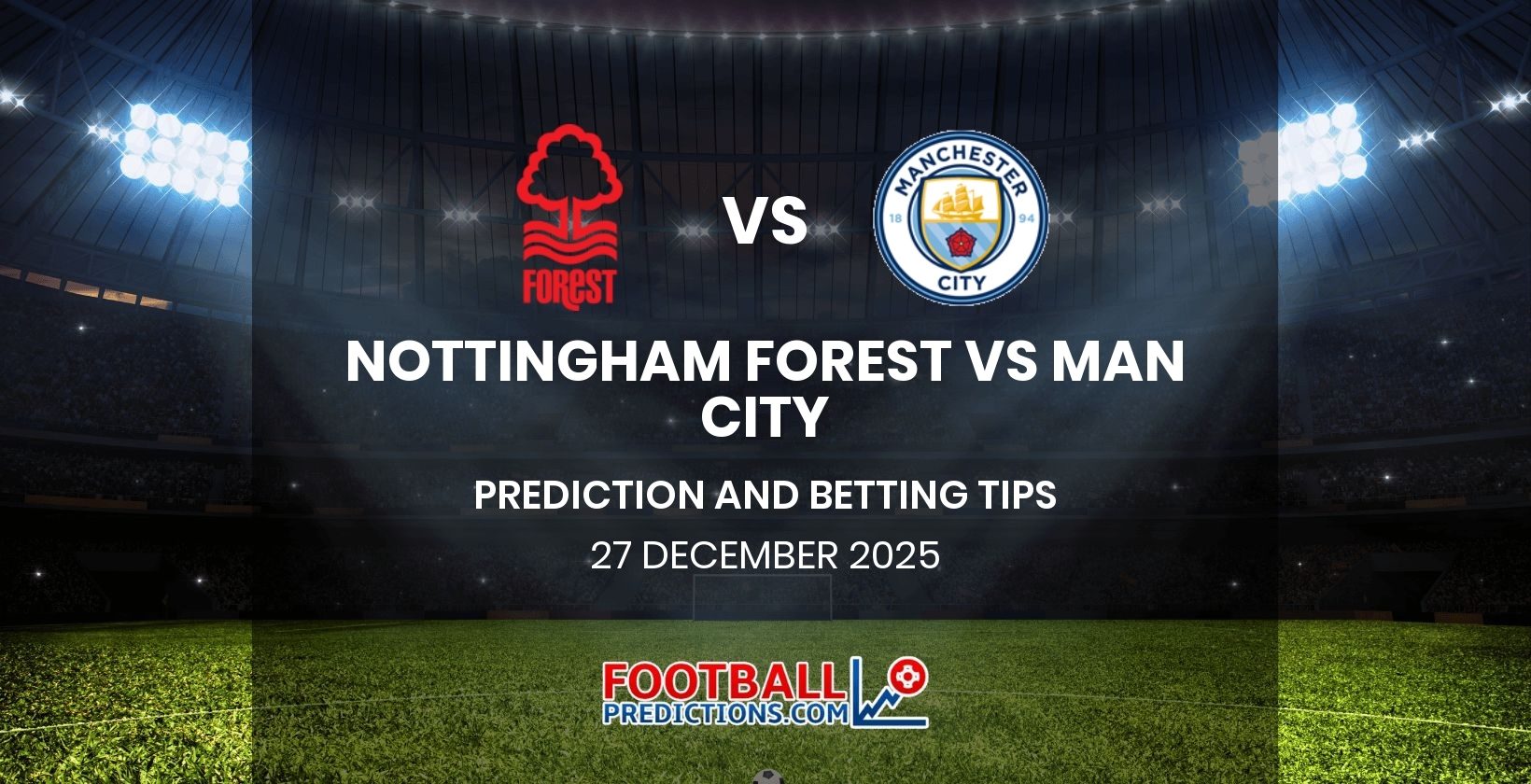 Nottingham Forest vs Man City Prediction and Betting Tips 27 December 2025