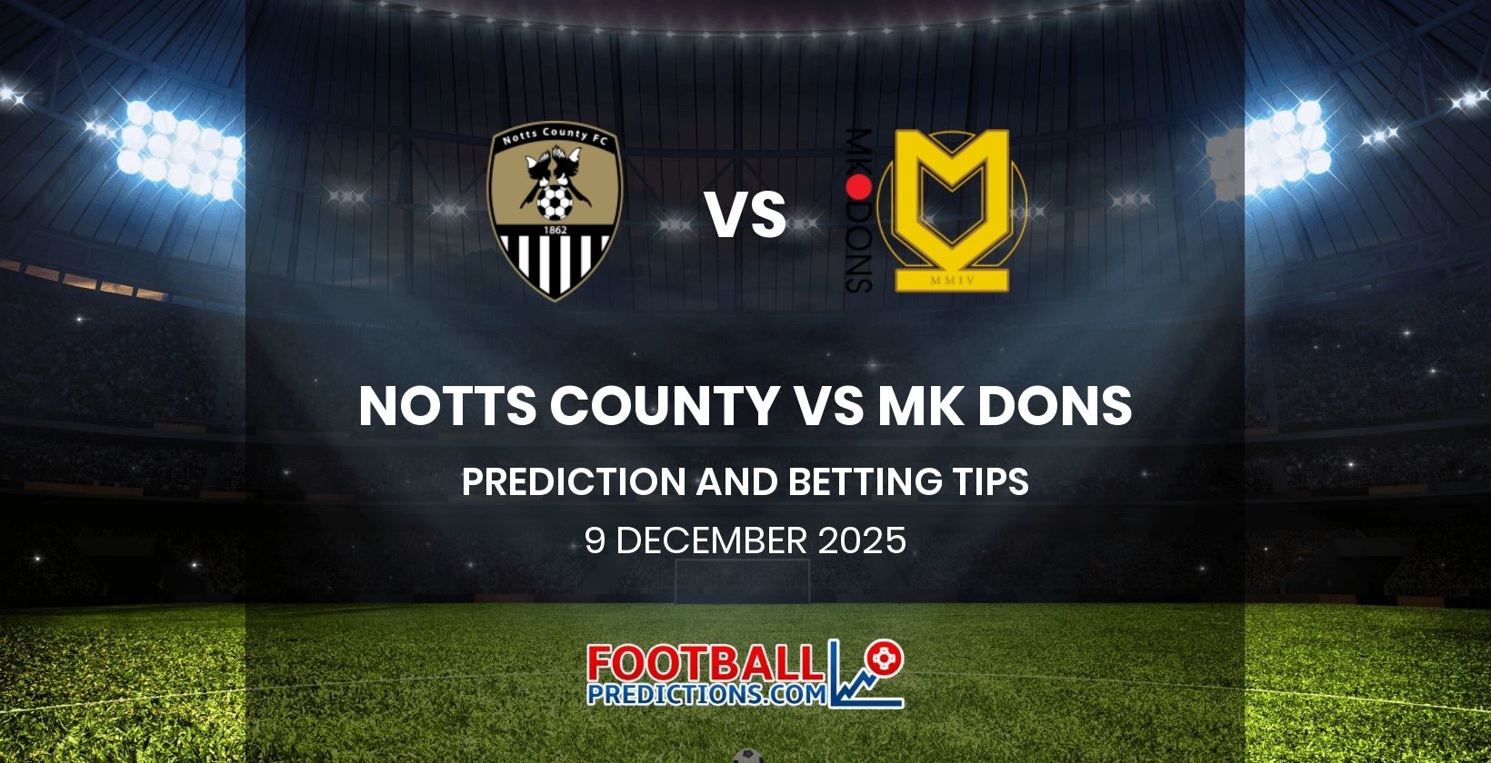 Notts County vs MK Dons Prediction and Betting Tips 9 December 2025